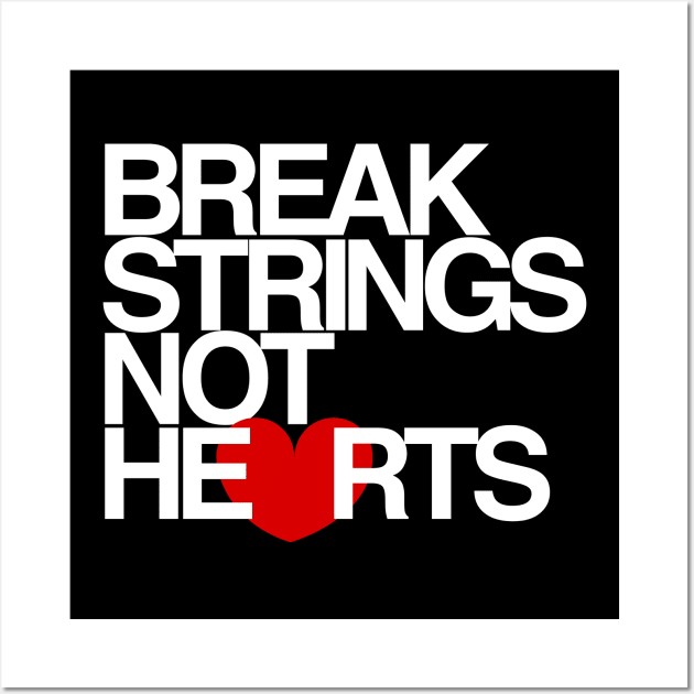 Break Strings Not Hearts by CoVA Tennis Wall Art by CoVA Tennis